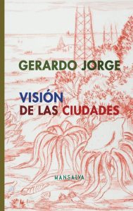 Gerardo Jorge – Visión de las ciudades