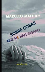 Marcelo Matthey – Sobre cosas que me han pasado