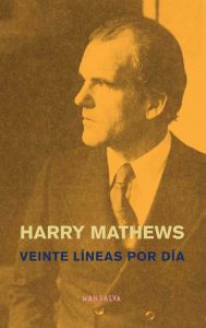 Harry Mathews – Veinte líneas por día