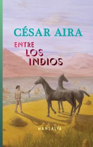 César Aira – Entre los indios (ebook)