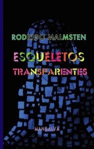 Rodrigo Malmstem – Esqueletos transparentes