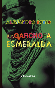 Alejandro Rubio – La garchofa esmeralda
