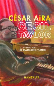 César Aira – Cecil Taylor
