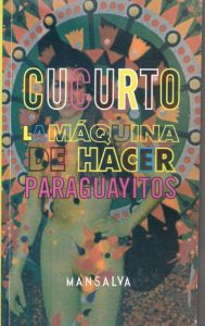 Washington Cucurto – La máquina de hacer paraguayitos