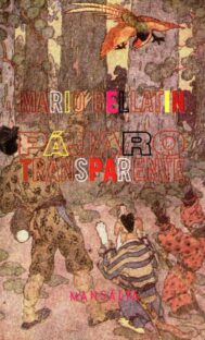 Mario Bellatin - Pájaro Transparente