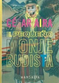César Aira – El pequeño monje budista