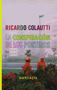 Ricardo Colautti – La conspiración de los porteros