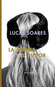 Lucas Soares – La sorda y el pudor