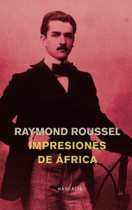 Raymond Roussel – Impresiones de África