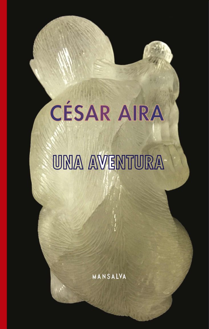 César Aira - Una aventura