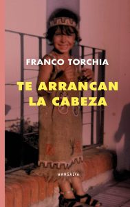 Franco Torchia – Te arrancan la cabeza