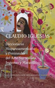 Claudio Iglesias – Diccionario Hispanoamericano y Peninsular del Arte Surrealista, Ingenuo y Maravilloso