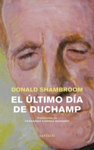 Donald Shambroom – El último día de Duchamp