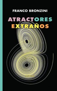 Franco Bronzini – Atractores extraños