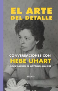 Preventa: Hebe Uhart – El arte del detalle