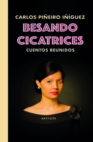 Carlos Piñeiro Iníguez – Besando cicatrices