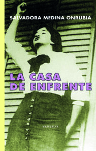 Salvadora Medina Onrubia – La casa de enfrente